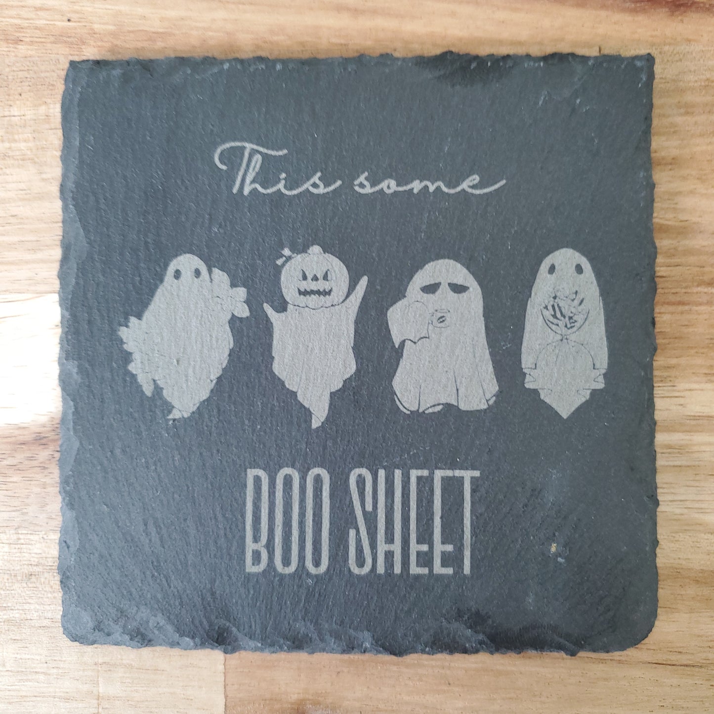 Custom Coaster- This some BOO sheet