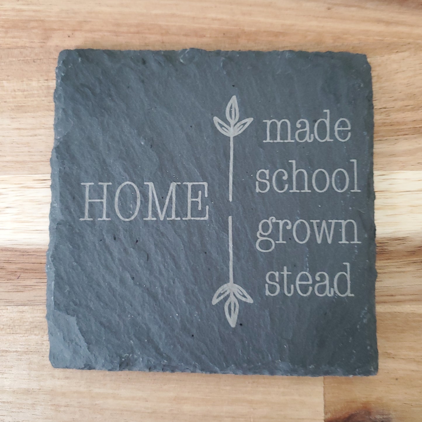 Custom Coaster- HOME - made, school, grown, stead